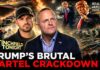 WAR Memo: Cartels Reclassified Overnight TRUMP DECLARES WAR ON CARTELS